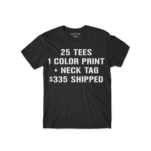 25 Custom Screen Print T Shirt Deal 1 Color   Neck Tag Print