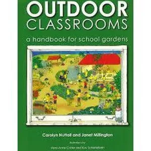 Outdoor Classrooms: A Handbook For School Gardens