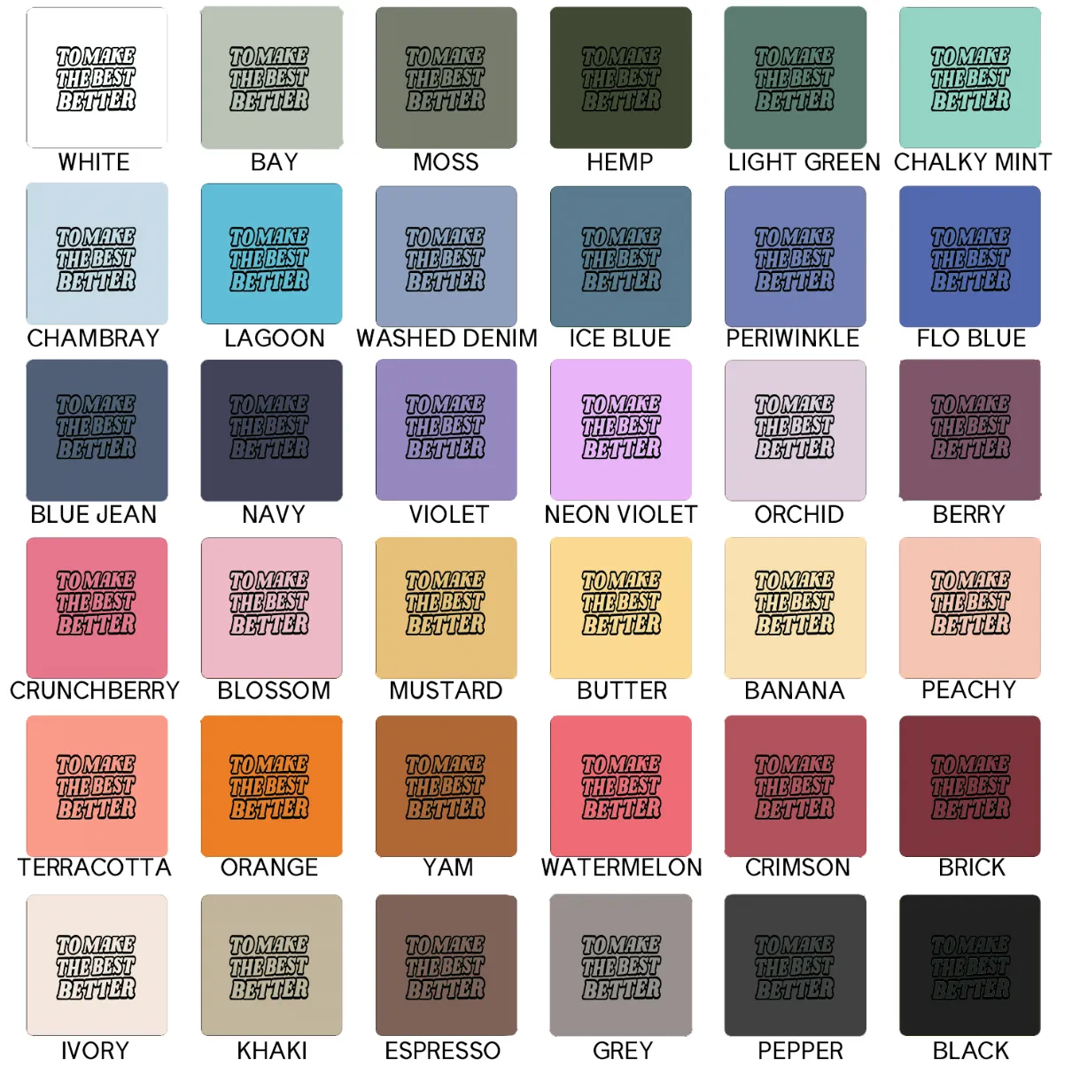 To Make the Best Better Black – Comfort Colors T-Shirt